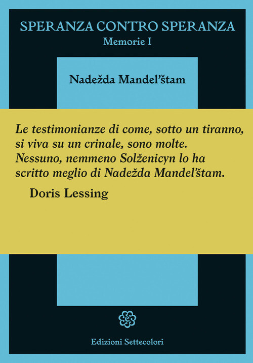 SPERANZA CONTRO SPERANZA. MEMORIE. EDIZ. INTEGRALE. VOL. 1 MANDELSTAM NADEZDA