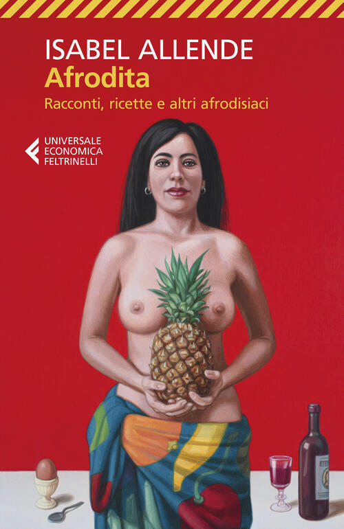 Afrodita. Racconti, Ricette E Altri Afrodisiaci Isabel Allende Feltrinelli 202