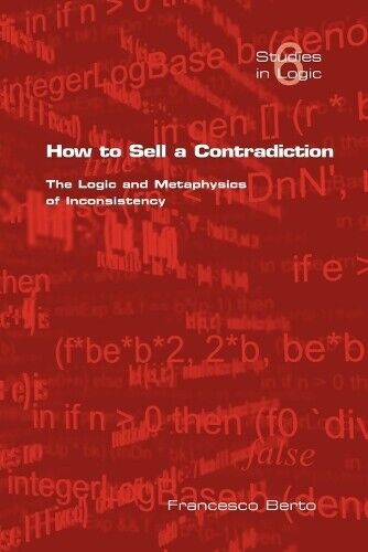 F, Berto How to Sell a Contradiction (Tascabile)