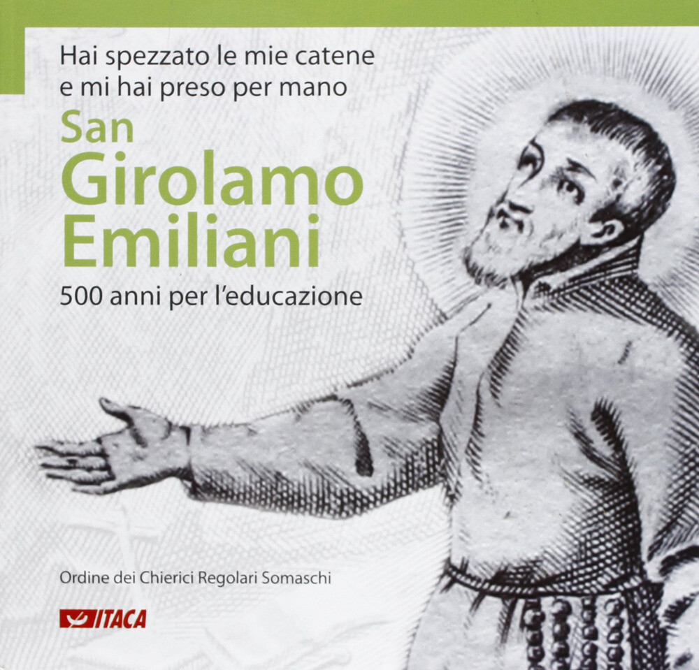 Libri Hai Spezzato Le Mie Catene E Mi Hai Preso Per Mano. San Girolamo Emiliani.