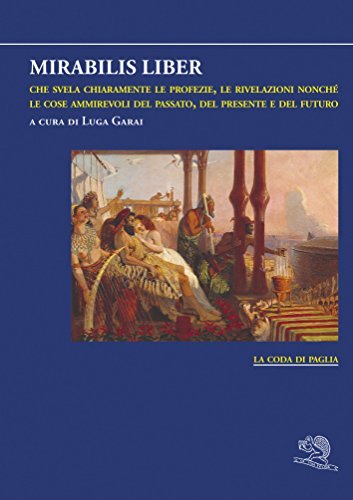 9788893461641 Mirabilis liber che svela chiaramente le profezie,... e del futuro