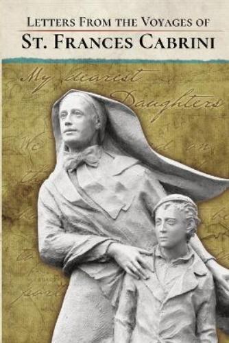 Frances Cabrini Letters From the Voyages of St. Frances Cabrini (Tascabile)
