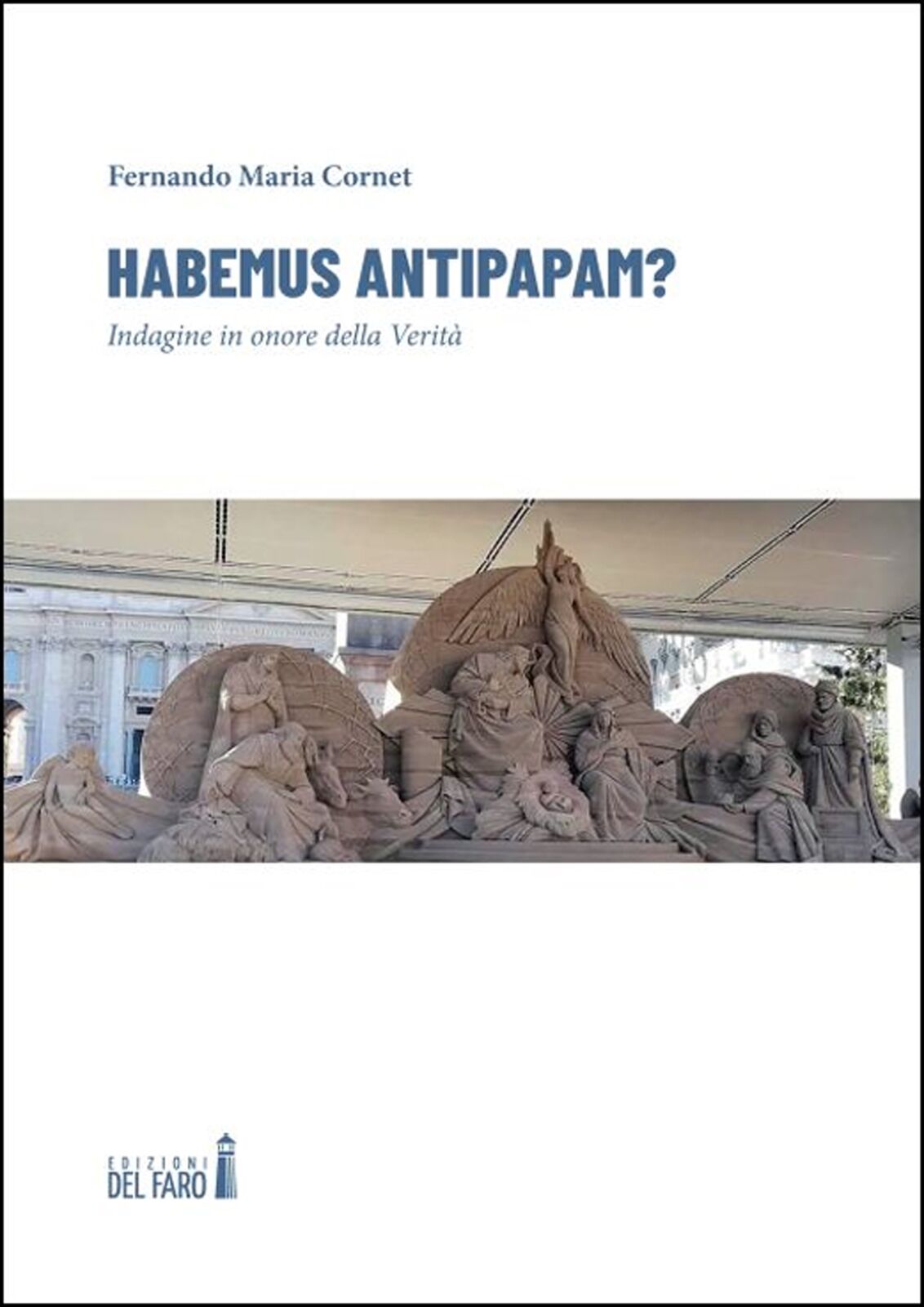Libri Cornet Fernando Maria - Habemus Antipapam? Indagine In Onore Della Verita