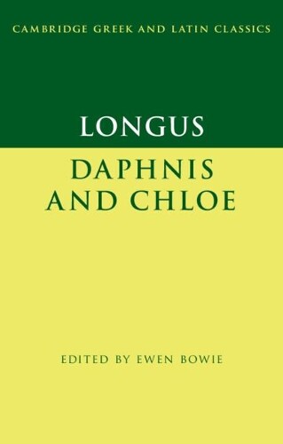 Longus Longus: Daphnis and Chloe (Tascabile) Cambridge Greek and Latin Classics