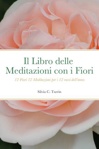 9791221469769 Il Libro delle Meditazioni con i Fiori - 12 Fiori ...si dellanno