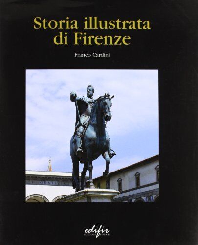 9788879702157 Storia illustrata di Firenze - Franco Cardini