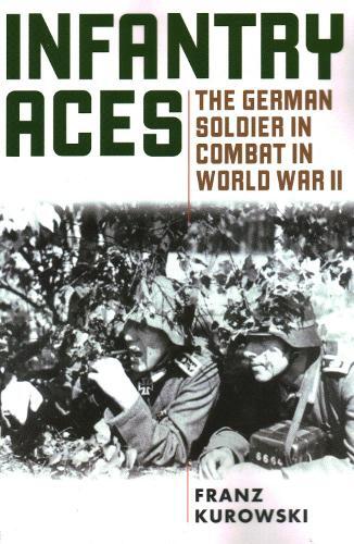 Franz Kurowski Infantry Aces (Tascabile)