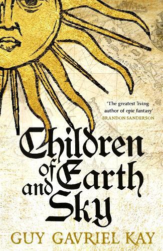 Guy Gavriel Kay Children of Earth and Sky (Tascabile) Children of Earth and Sky