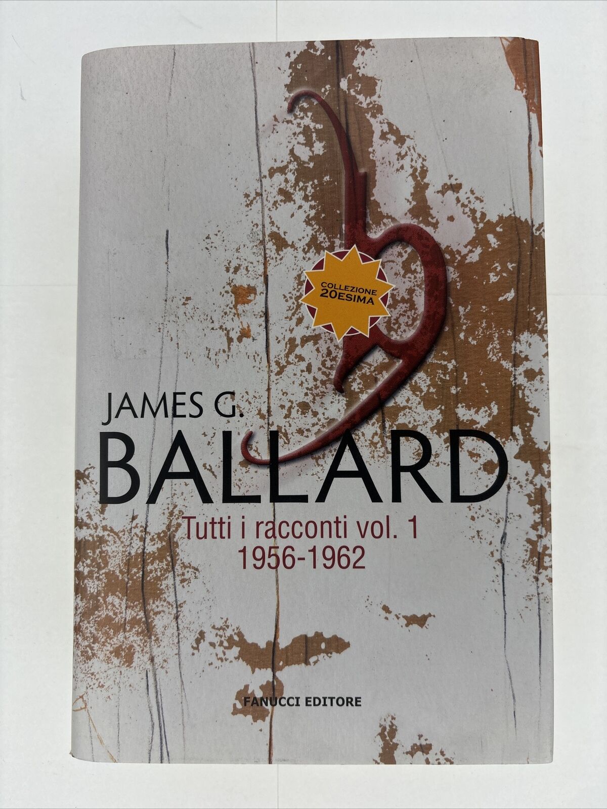 James G. Ballard Tutti i racconti Vol. 1, 1956-1962