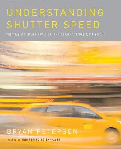 Bryan Peterson Understanding Shutter Speed (Tascabile)