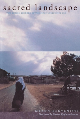 Meron Benvenisti Sacred Landscape (Tascabile)