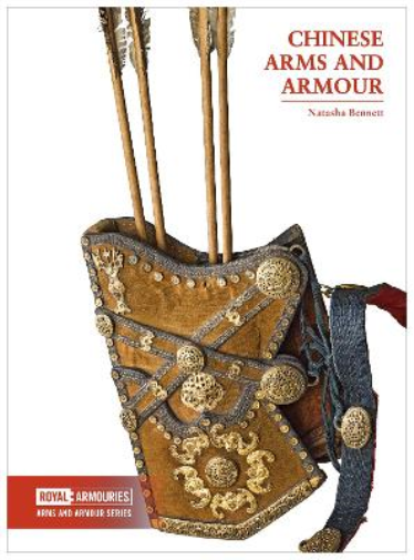 Natasha Bennett Chinese Arms and Armour (Tascabile) Arms and Armour Series