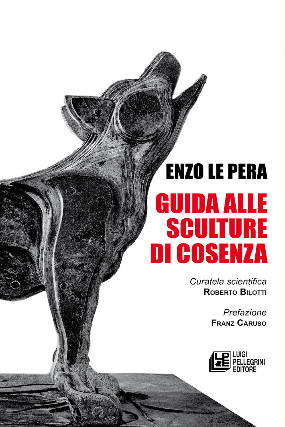Libri Le Pera Enzo - Guida Alle Sculture Di Cosenza