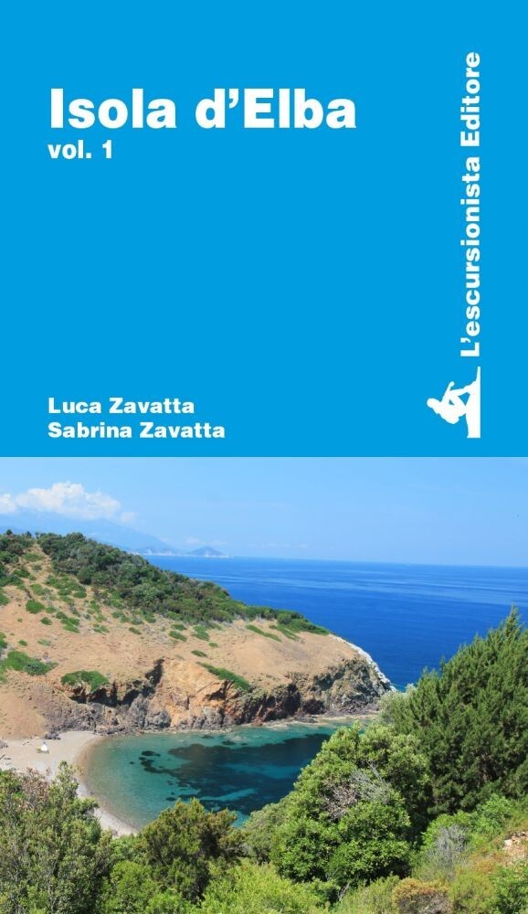 Isola d’Elba. Vol. 1 – Guida Escursionistica di Luca Zavatta, Sabrina Zavatta,