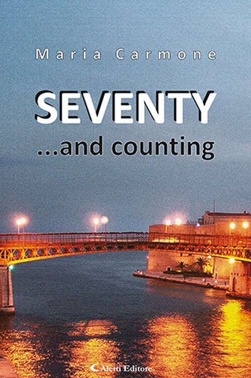Seventy ...and counting - Carmone Maria