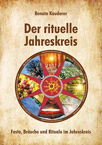 Renate Kauderer Der rituelle Jahreskreis: Feste, Bräuche und  (Copertina rigida)
