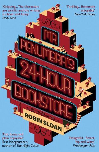 Robin Sloan Mr Penumbra's 24-hour Bookstore (Tascabile)
