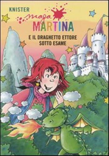 Maga Martina e il draghetto Ettore sotto esame. Vol. 8 - Knister