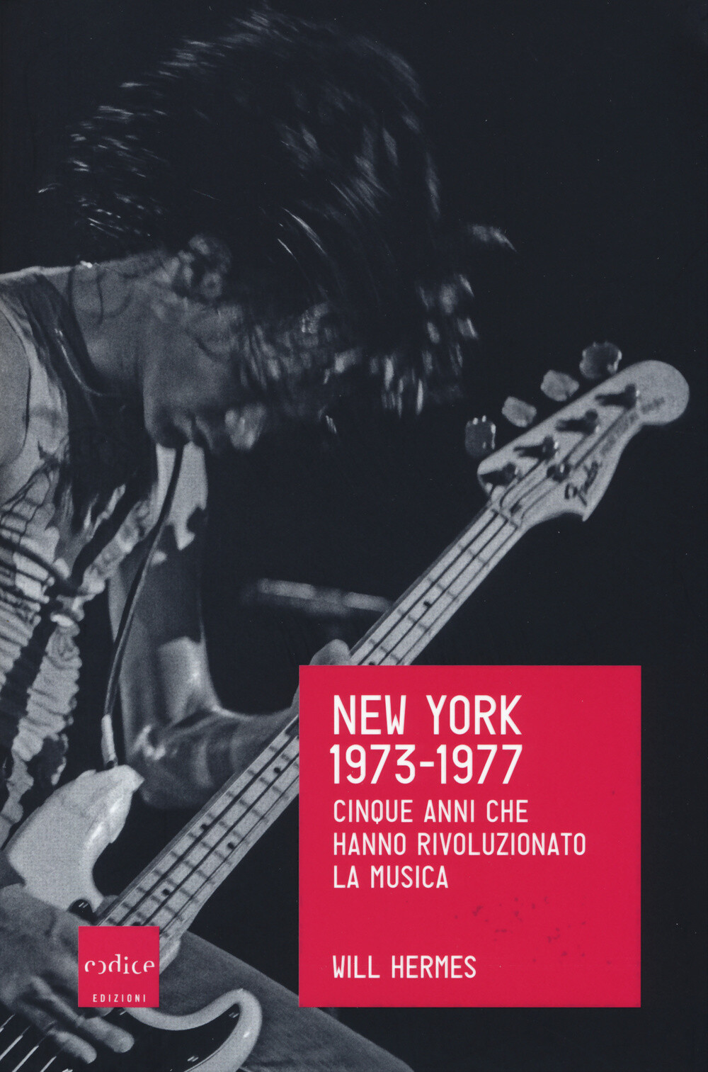 Libri Will Hermes - New York 1973-1977. Cinque Anni Che Hanno Rivoluzionato La M