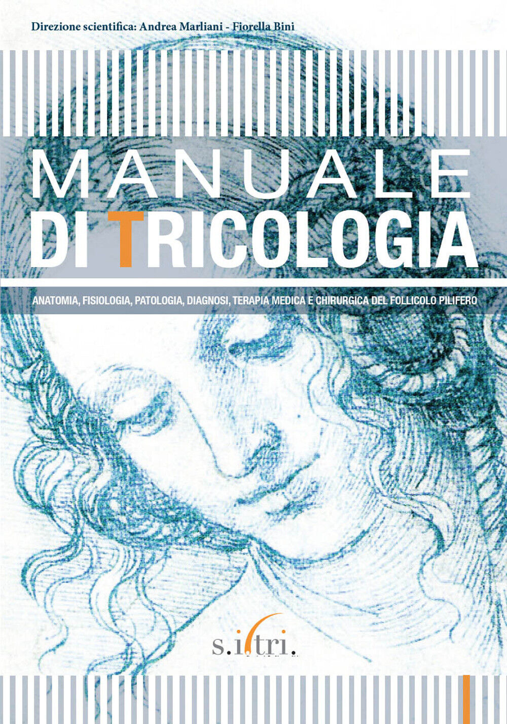 Libri Manuale Di Tricologia. Anatomia, Fisiologia, Patologia, Diagnosi, Terapia