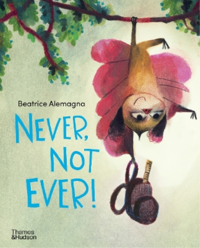 Beatrice Alemagna Never, Not Ever! (Tascabile)