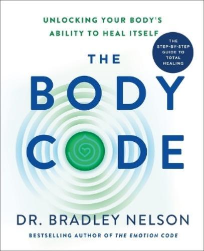 Bradley Nelson The Body Code (Copertina rigida)