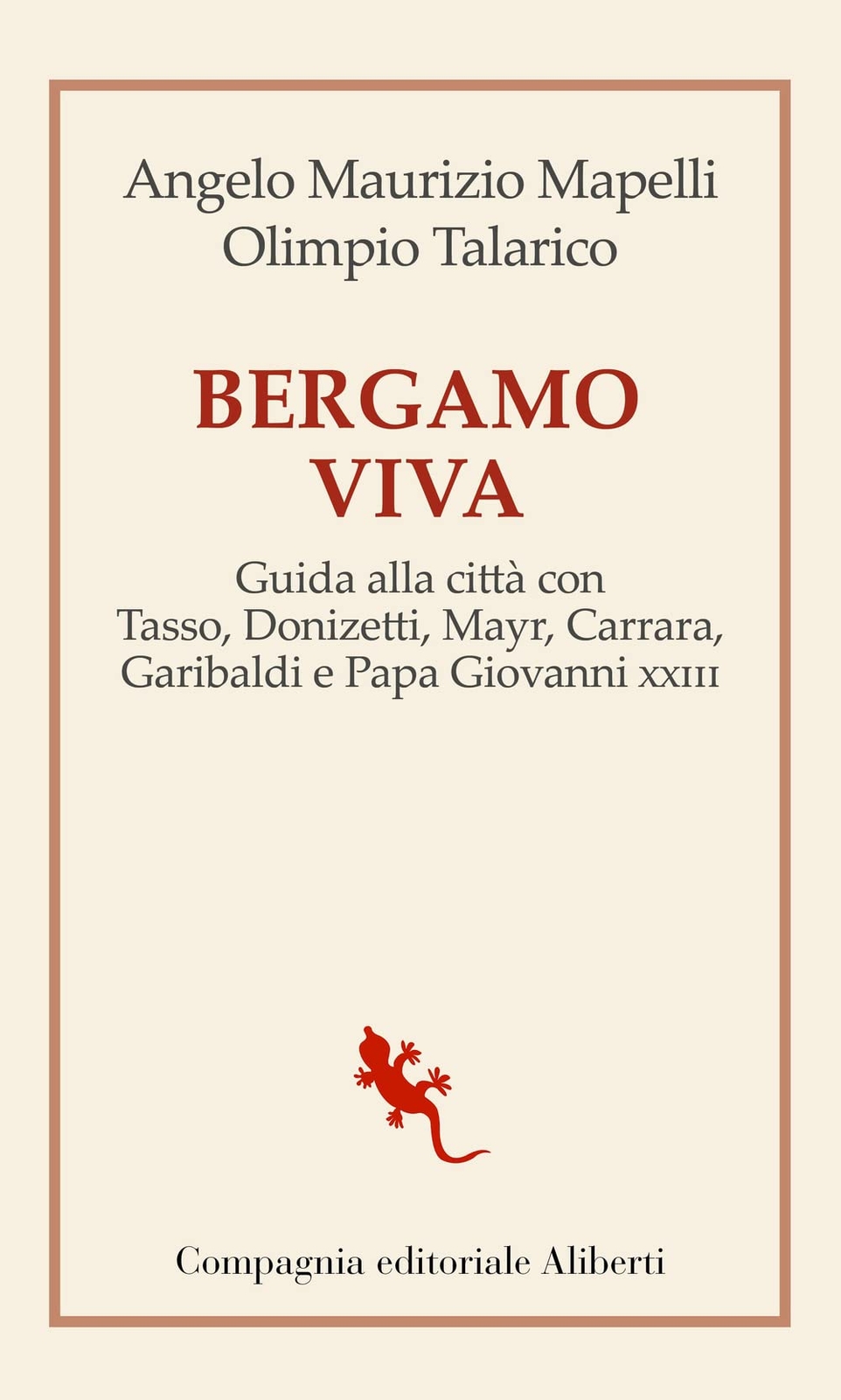 9788893234467 Bergamo viva. Guida alla città con Tasso, Donizet...iovanni XXIII