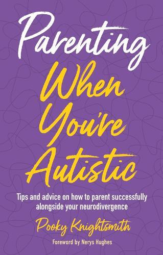 Pooky Knightsmit Parenting When You're Autisti (Tascabile) (PRESALE 19/09/2024)