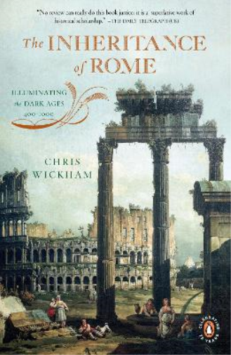 Chris Wickham The Inheritance of Rome (Tascabile) Penguin History of Europe