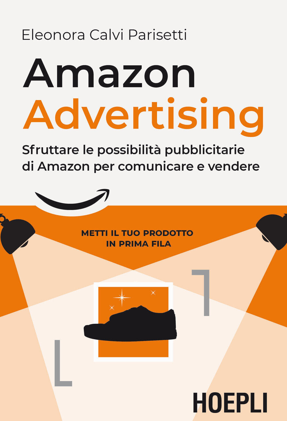 Libri Calvi Parisetti Eleonora - Amazon Advertising. Sfruttare Le Possibilita Pu
