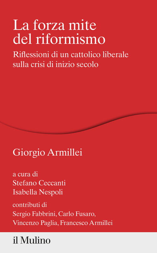 FORZA MITE DEL RIFORMISMO. RIFLESSIONI DI UN CATTOLICO LIBERALE SULLA ARMILLEI G