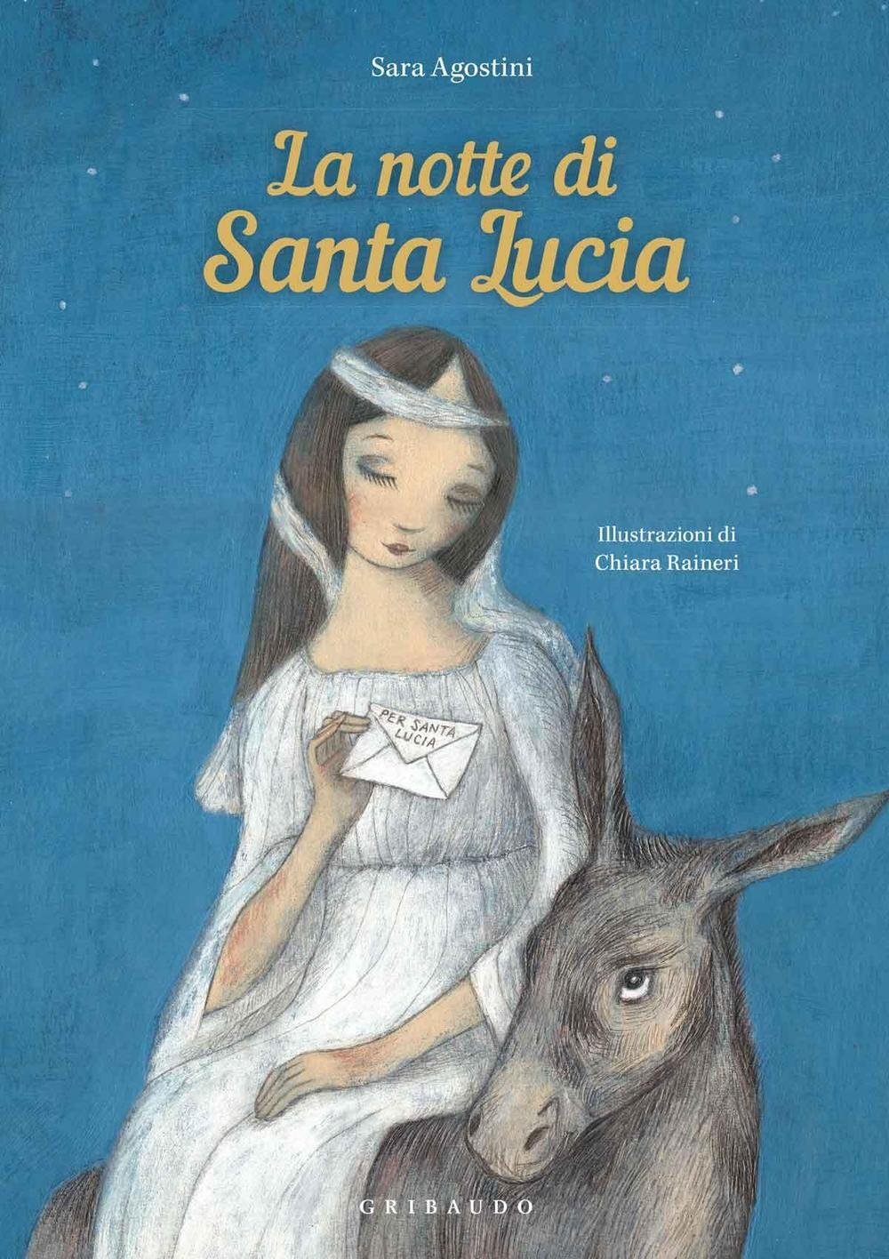 Libri Sara Agostini - La Notte Di Santa Lucia. Ediz. A Colori