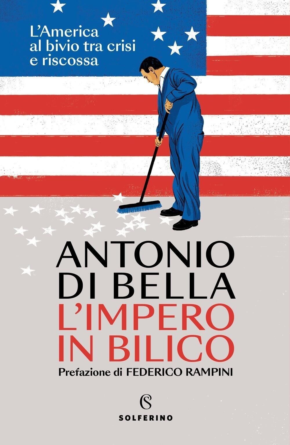 Libri Di Bella Antonio - L' Impero In Bilico. L'america Al Bivio Tra Crisi E Ris