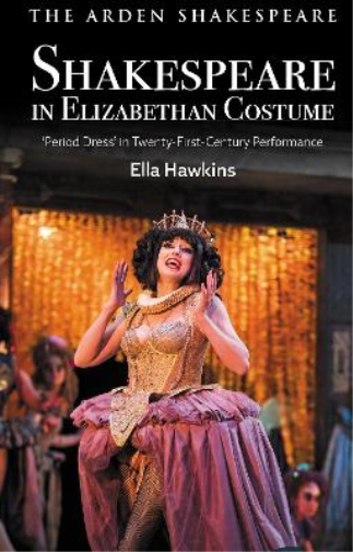 Ella Hawkins Shakespeare in Elizabethan Costume (Tascabile)