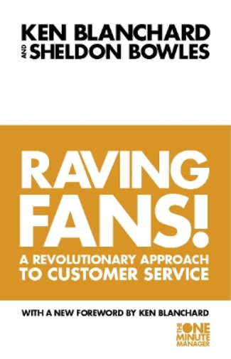 Kenneth Blanchard Sheldon Bowles Raving Fans! (Tascabile) One Minute Manager