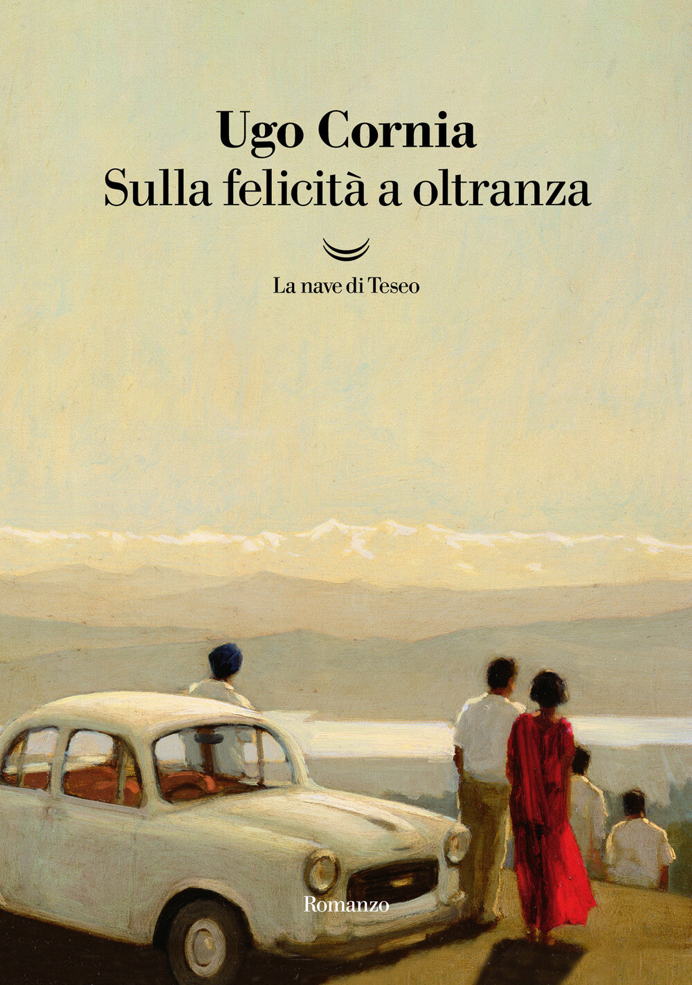 Sulla felicità a oltranza - Cornia Ugo