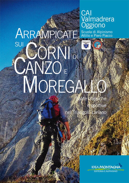 Arrampicate Sui Corni Di Canzo E Moregallo. Salite Classiche E Sportive Nel Tr