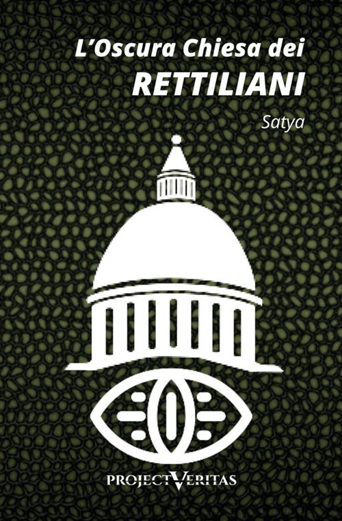 Libri Satya - L'oscura Chiesa Dei Rettiliani