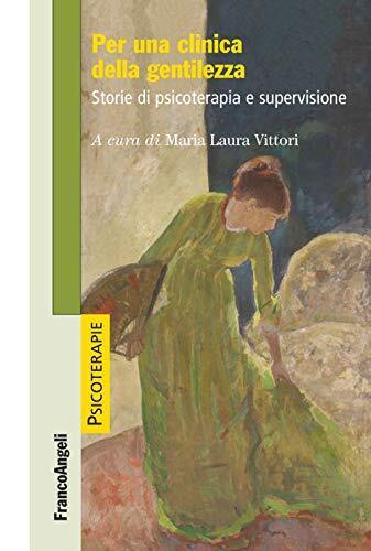 9788891789082 Per una clinica della gentilezza - M. L. Vittori
