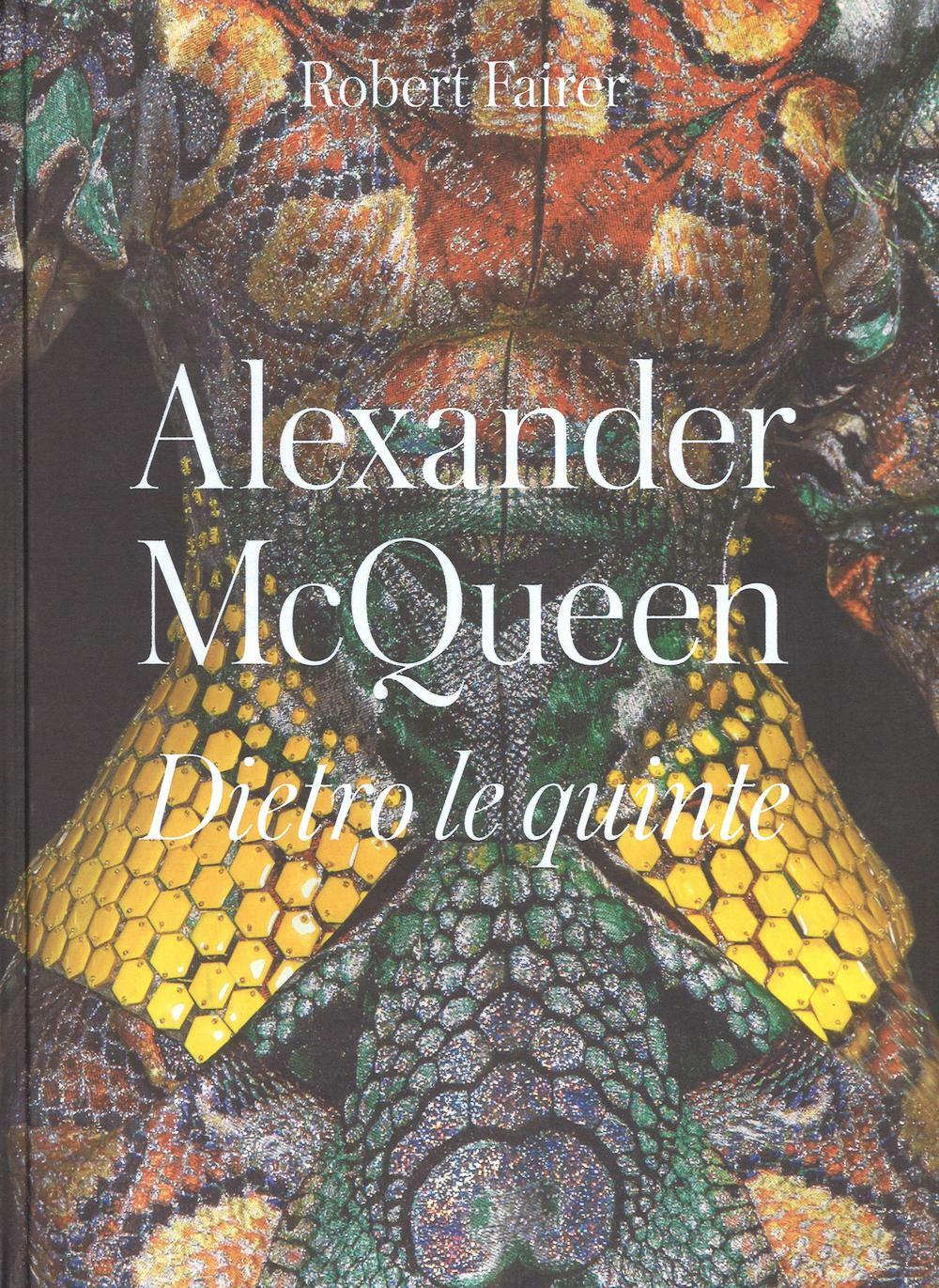 Alexander McQueen. Dietro le quinte. Ediz. a colori - Fairer Robert