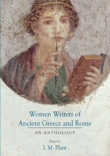 I. M. Plant Women Writers of Ancient Greece and Rome (Tascabile)