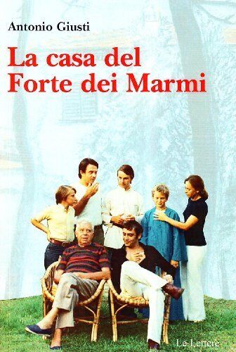 9788871666310 La casa del Forte dei Marmi - Antonio Giusti