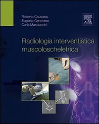 Radiologia interventistica muscoloscheletrica - [Veschi - Masson Varia]
