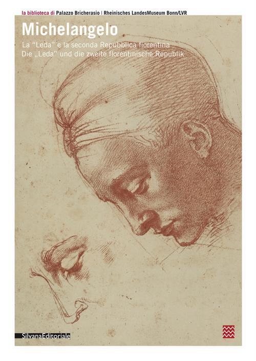 Michelangelo. La Leda E La Seconda Repubblica Fiorentina Die Leda Und Die Zwei