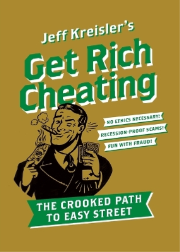 Jeff Kreisler Get Rich Cheating (Tascabile)