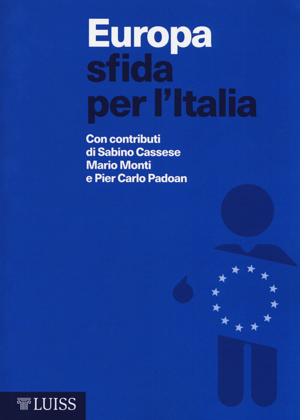 Europa sfida per l'Italia - Cassese Sabino, Monti