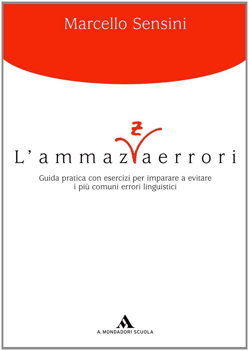 9788824730174 L'ammazzaerrori. Per le Scuole superiori - Marcello Sensini