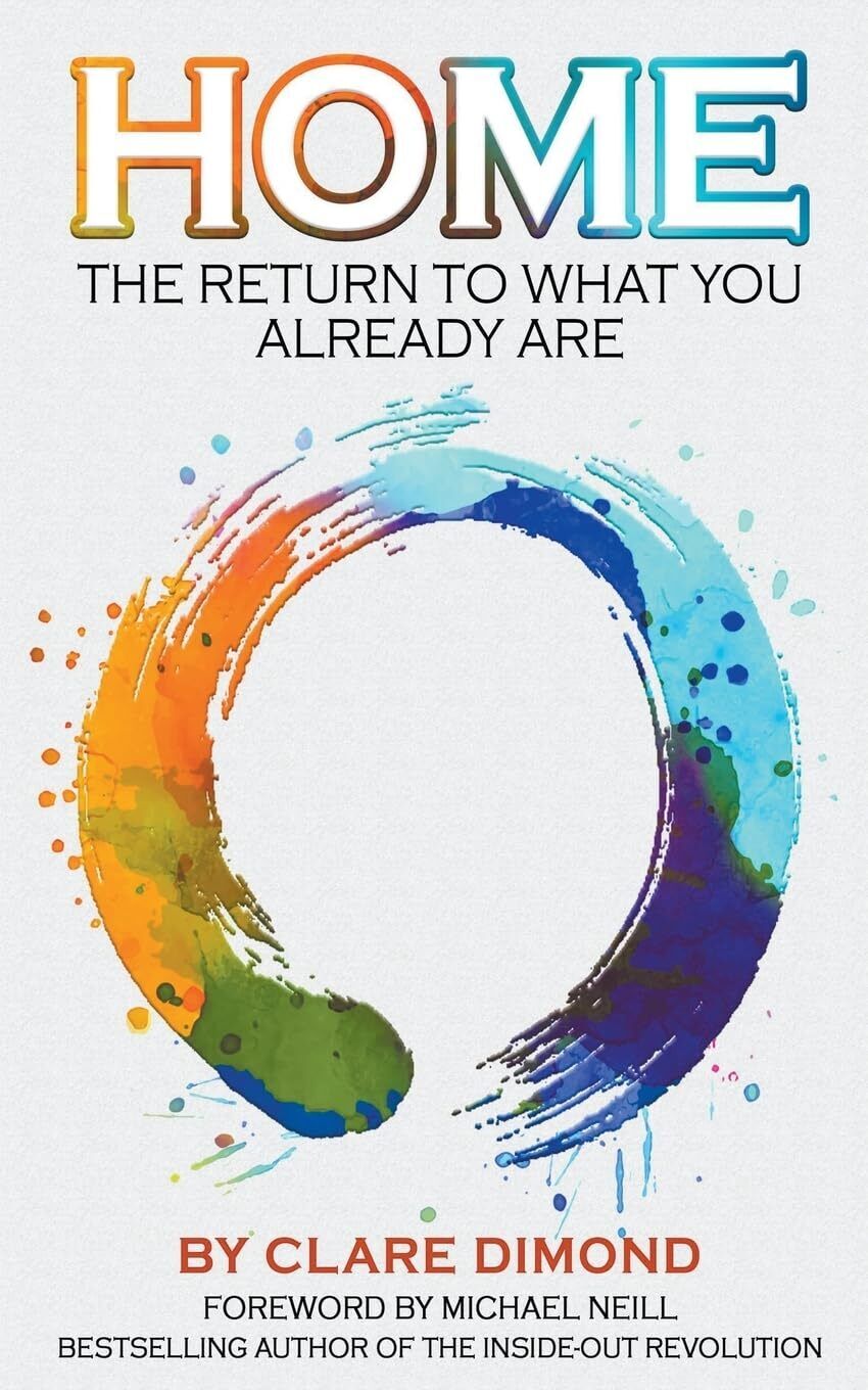 Clare Dimond Home: The Return to What You Already Are (Tascabile)