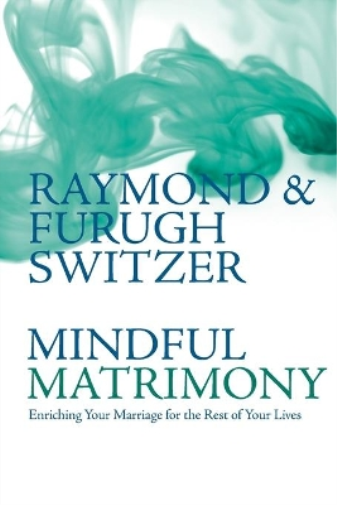 Furugh Switzer Raymond Switzer Mindful Matrimony (Tascabile)