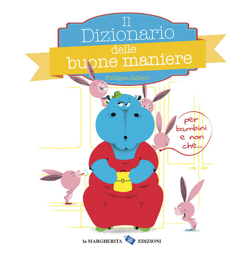 Il dizionario delle buone maniere - Jalbert Philippe